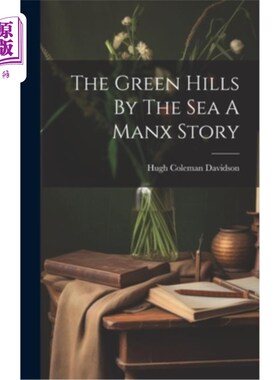 海外直订The Green Hills By The Sea A Manx Story 海边的青山——马恩岛的故事