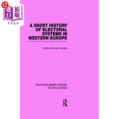 海外直订Short History of Electoral Systems in Western Eu... 西欧选举制度简史(劳特利奇图书馆版:政治学第22卷)
