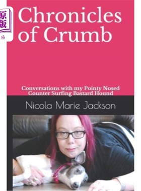 海外直订Chronicles of Crumb: Conversations with my Pointy Nosed Counter Surfing Bastard  面包屑编年史：与我的尖鼻子