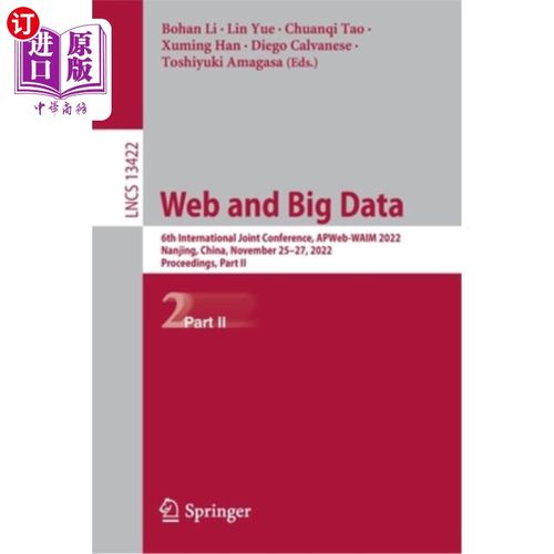 海外直订Web and Big Data: 6th International Joint Conference, Apweb-Waim 2022, Nanjing,  与大数据:第六届国际联
