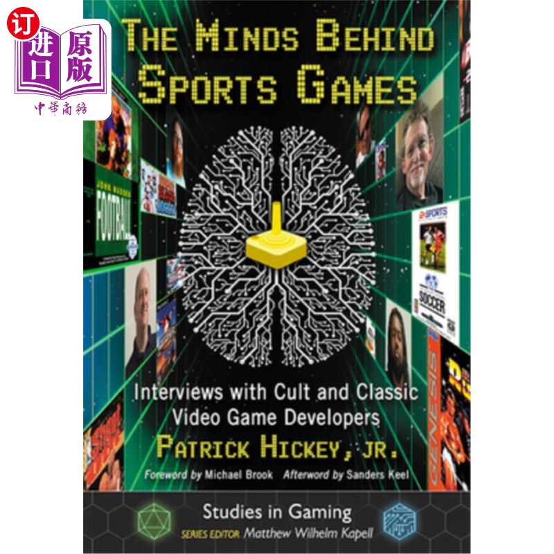 海外直订The Minds Behind Sports Games: Interviews with Cult and Classic Video Game Devel 体育游戏背后的思想:对狂热