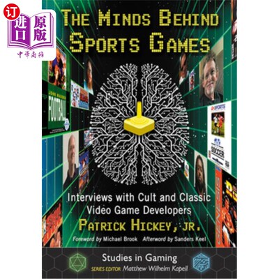海外直订The Minds Behind Sports Games: Interviews with Cult and Classic Video Game Devel 体育游戏背后的思想:对狂热