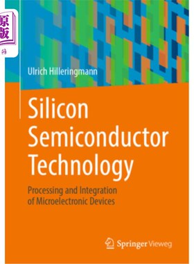 海外直订Silicon Semiconductor Technology: Processing and Integration of Microelectronic  硅半导体技术:微电子器件的