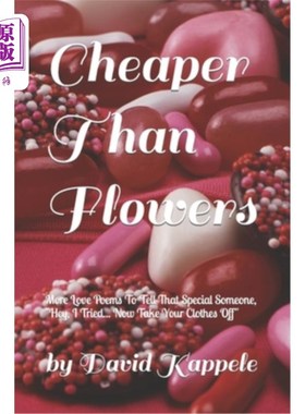 海外直订Cheaper Than Flowers: More Love Poems To Tell That Special Someone, 