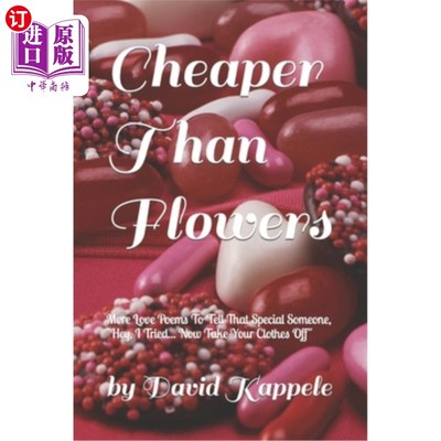 海外直订Cheaper Than Flowers: More Love Poems To Tell That Special Someone, 