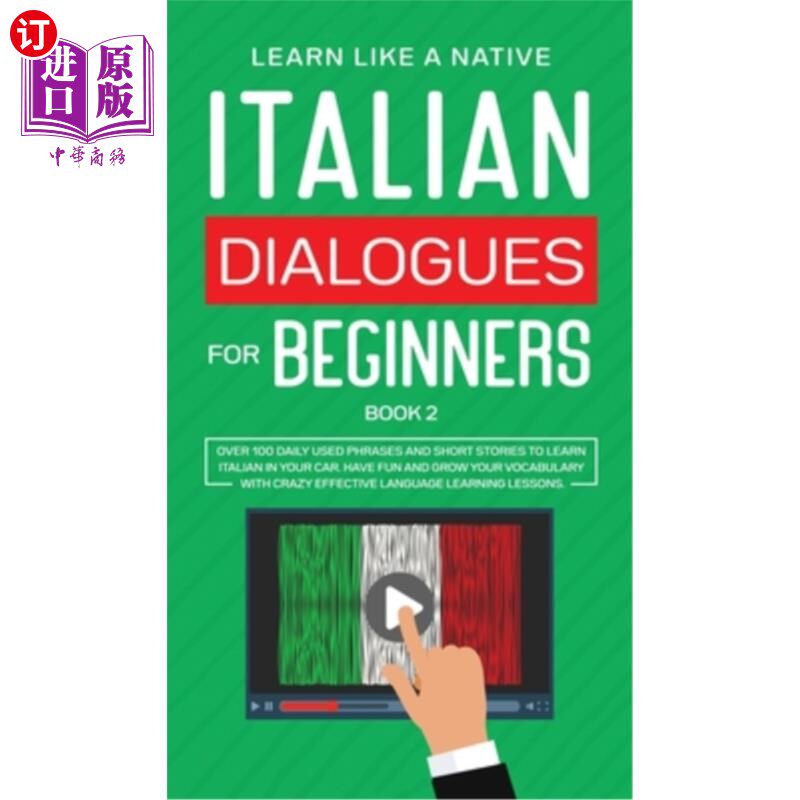 海外直订Italian Dialogues for Beginners Book 2: Over 100 Daily Used Phrases and Short St 意大利语初学者对话第二册：