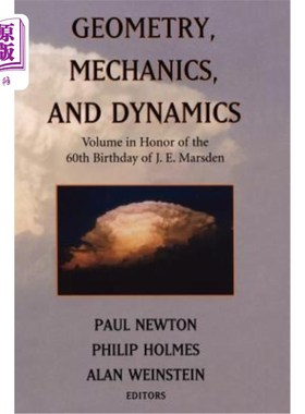 海外直订Geometry, Mechanics, and Dynamics: Volume in Honor of the 60th Birthday of J. E. 几何、力学和动力学：纪念J.