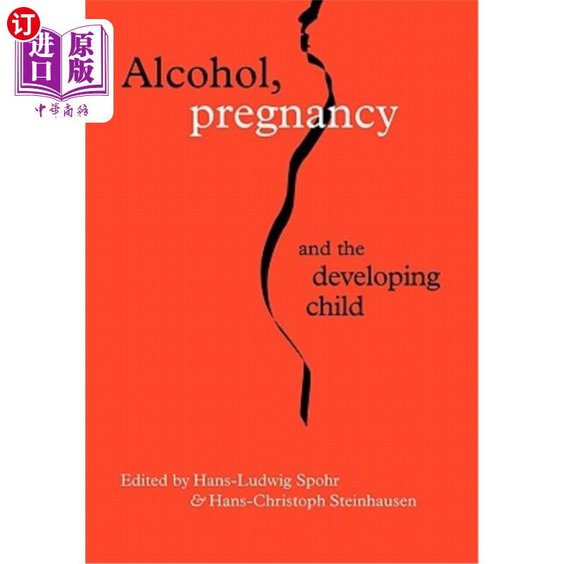 海外直订医药图书Alcohol, Pregnancy and the Developing Child 《酒精、怀孕和发育中的儿童