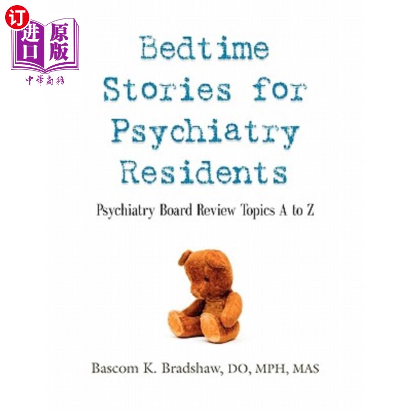 海外直订Bedtime Stories for Psychiatry Residents: Psychiatry Board Review Topics A to Z 精神病学住院医师的睡前故事