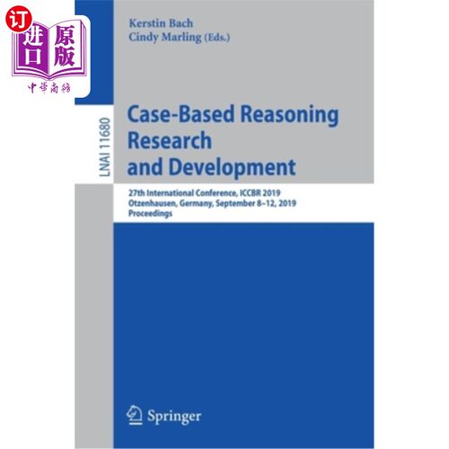 海外直订Case-Based Reasoning Research and Development: 27th International Conference, Ic 案例推理研究与开发：第27届