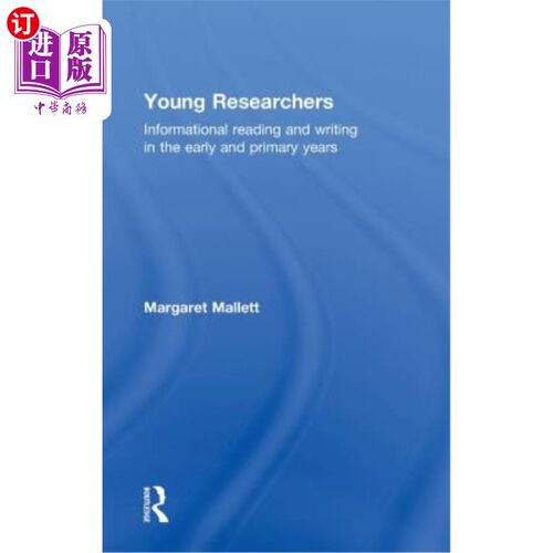 海外直订Young Researchers: Informational Reading and Writing in the Early and Primary Ye 青年研究者：早期和小学阶段