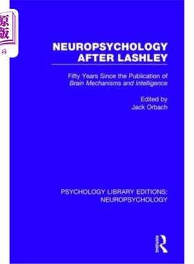 海外直订医药图书Neuropsychology After Lashley: Fifty Years Since the Publication of Brain Mechan