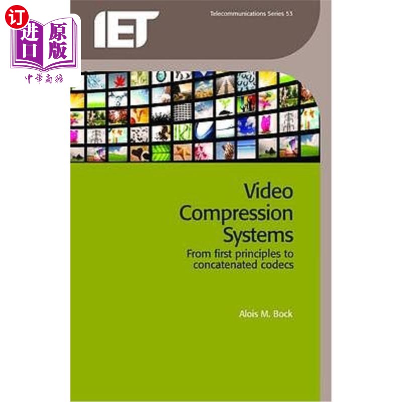 海外直订Video Compression Systems: From First Principles to Concatenated Codecs 视频压缩系统:从第一原理到串联编解码