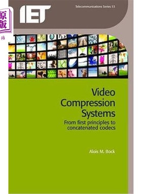 海外直订Video Compression Systems: From First Principles to Concatenated Codecs 视频压缩系统:从第一原理到串联编解码