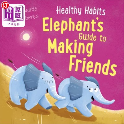 海外直订Healthy Habits: Elephant's Guide to Making Frien... 健康习惯:大象的交友指南