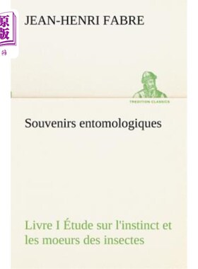 海外直订法语 Souvenirs entomologiques - Livre I étude sur l'instinct et les moeurs des insect 昆虫学纪念品-
