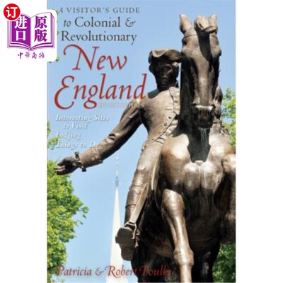 海外直订A Visitor's Guide to Colonial & Revolutionary New England 殖民地与革命新英格兰游客指南