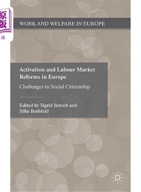 海外直订Activation and Labour Market Reforms in Europe: Challenges to Social Citizenship 欧洲的激活和劳动力市场改革