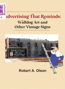 海外直订Advertising That Reminds: Walldog Art And Other Vintage Signs 广告提醒:墙狗艺术和其他复古标志