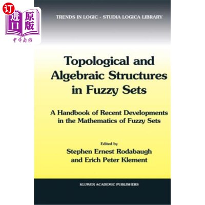 海外直订Topological and Algebraic Structures in Fuzzy Sets: A Handbook of Recent Develop 模糊集的拓扑和代数结构：模