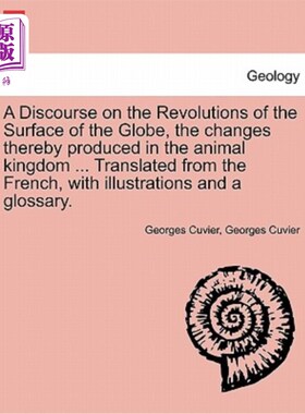 海外直订A Discourse on the Revolutions of the Surface of the Globe, the Changes Thereby  论地球表面的变化及其在动物