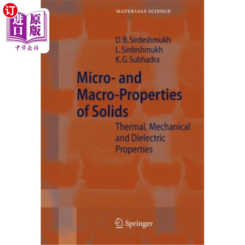 海外直订Micro- And Macro-Properties of Solids: Thermal, Mechanical and Dielectric Proper 和微观、介电性质：宏观和机