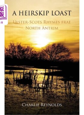 海外直订A Heirskip Loast: Ulster-Scots Rhymes frae North Antrim 一个赫赫斯基普的迷失:北爱尔兰苏格兰押韵自由北安特里