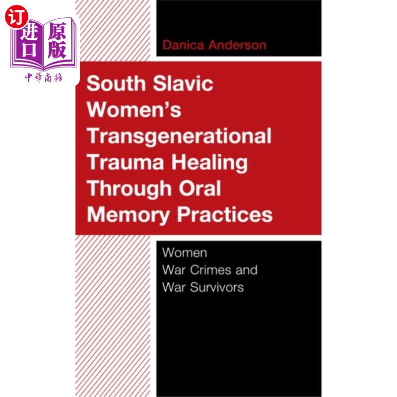 海外直订South Slavic Women&rsquo;s Transgenerational Trauma He... 通过口述记忆练习的南斯拉夫妇女跨代创伤治疗