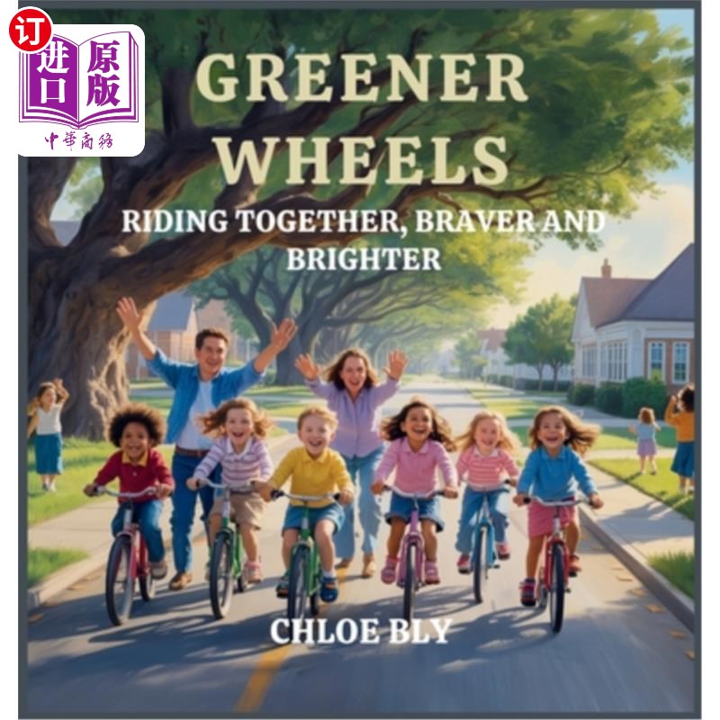 海外直订Greener Wheels: Riding Together, Braver and Brighter 绿色车轮:一起骑行,更勇敢,更光明