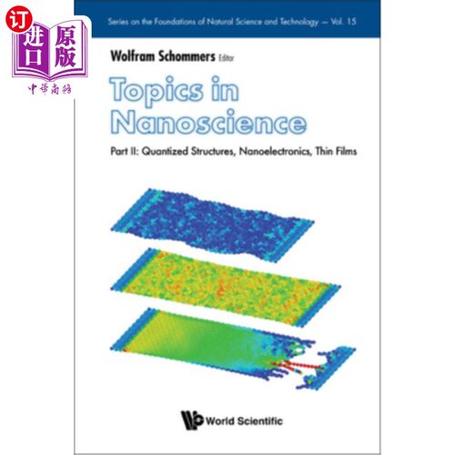 海外直订Topics in Nanoscience - Part II: Quantized Structures, Nanoelectronics, Thin Fil 纳米科学主题-第二部分:量子