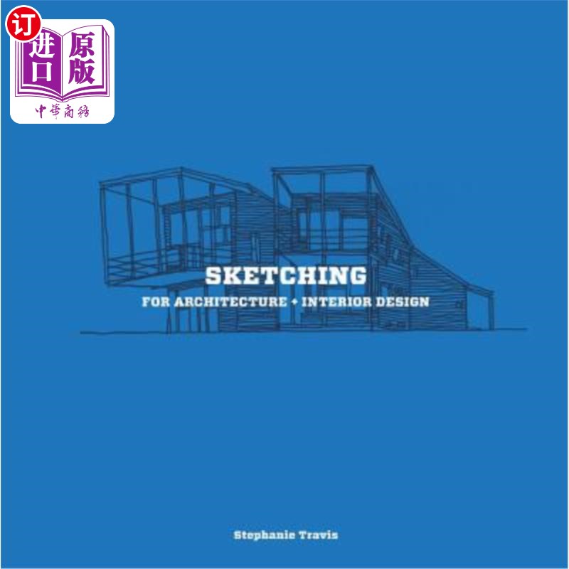 海外直订Sketching for Architecture + Interior Design: A Practical Guide on Sketching for 建筑草图+室内设计