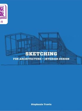 海外直订Sketching for Architecture + Interior Design: A Practical Guide on Sketching for 建筑草图+室内设计