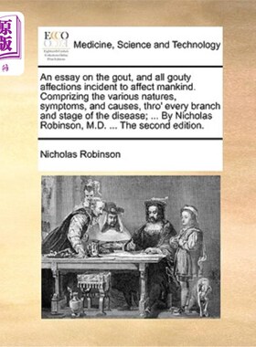 海外直订医药图书An Essay on the Gout, and All Gouty Affections Incident to Affect Mankind. Compr 痛风及所有影响人类