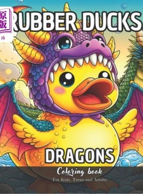 海外直订Rubber Ducks Dragons Coloring Book for Kids, Teens and Adults: 27 Simple Images  橡皮鸭龙着色书为儿童，青少