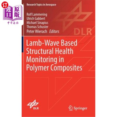 海外直订Lamb-Wave Based Structural Health Monitoring in Polymer Composites 基于Lamb波的聚合物复合材料结构健康监测