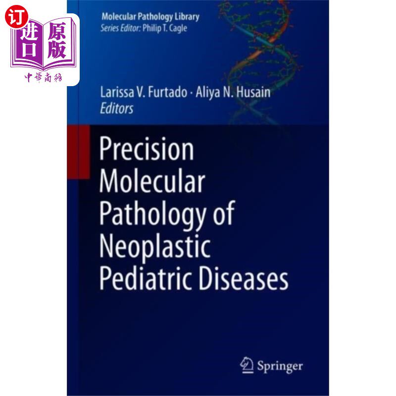 海外直订医药图书Precision Molecular Pathology of Neoplastic Pedi... 小儿肿瘤性疾病的精确分子病理学