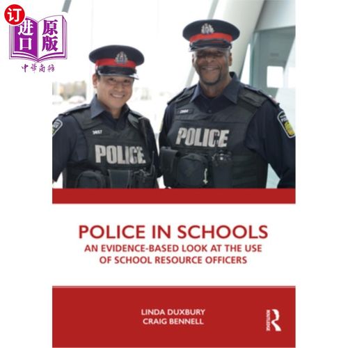 海外直订Police in Schools: An Evidence-Based Look at the Use of School Resource Officers 学校警察：学校资源管理人员