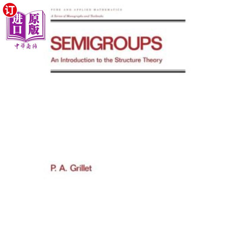 海外直订Semigroups: An Introduction to the Structure Theory 半群：结构理论导论