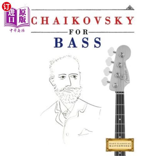 海外直订Tchaikovsky for Bass: 10 Easy Themes for Bass Guitar Beginner Book 柴可夫斯基低音：10个简单的主题低音吉他初