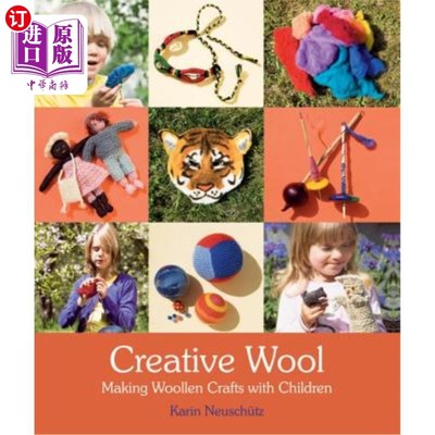 海外直订Creative Wool: Making Woollen Crafts with Children 创意羊毛：与儿童一起制作羊毛工艺品