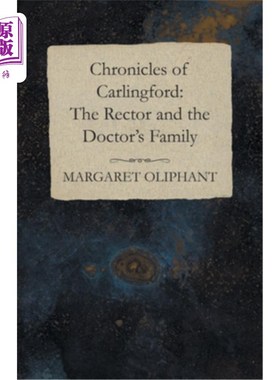 海外直订Chronicles of Carlingford: The Rector and the Doctor's Family 《卡灵福德编年史:教区长和博士家族
