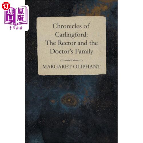 海外直订Chronicles of Carlingford: The Rector and the Doctor's Family 《卡灵福德编年史:教区长和博士家族