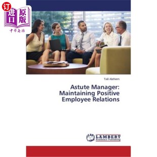 海外直订Astute Manager: Maintaining Positive Employee Relations 精明的经理：保持积极的员工关系