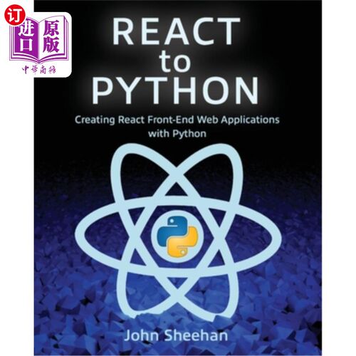 海外直订React to Python: Creating React Front-End Web Applications with Python React to Python:用Pyt