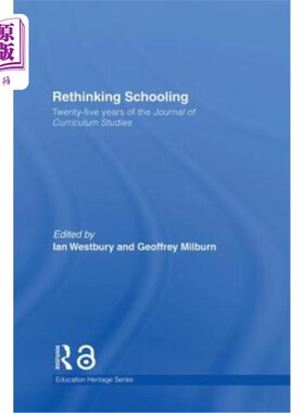 海外直订Rethinking Schooling: Twenty-Five Years of the Journal of Curriculum Studies 反思学校教育：课程研究杂志25年