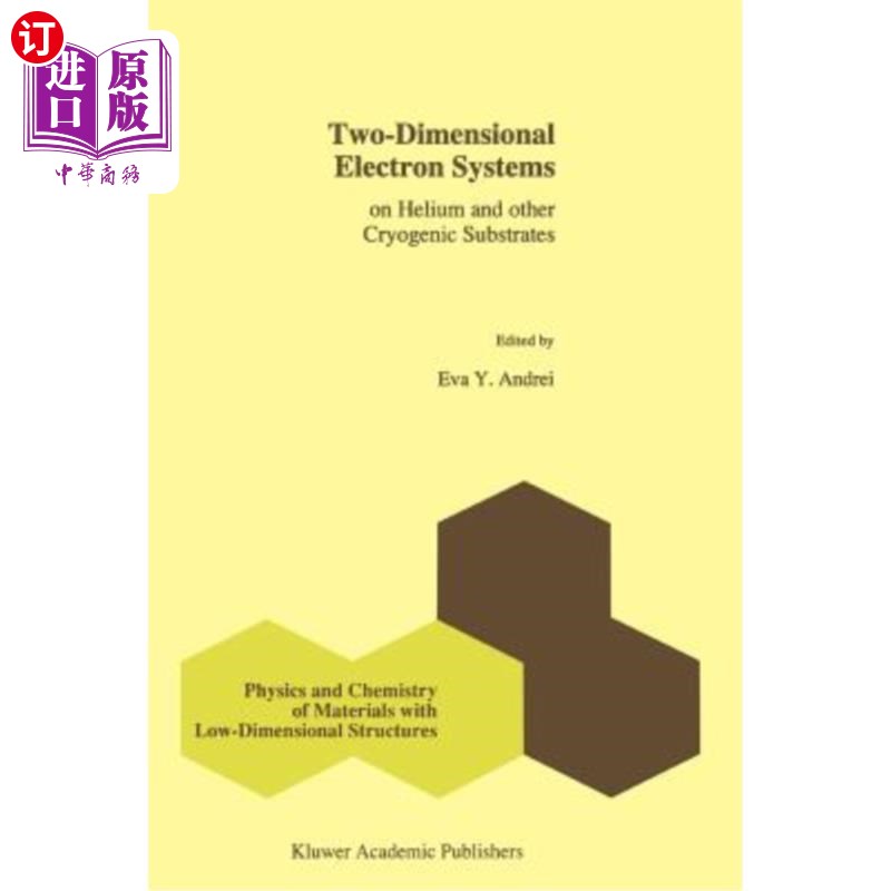 海外直订Two-Dimensional Electron Systems: On Helium and Other Cryogenic Substrates 二维电子系统：在氦和其他低温衬底上