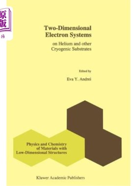 海外直订Two-Dimensional Electron Systems: On Helium and Other Cryogenic Substrates 二维电子系统：在氦和其他低温衬底上