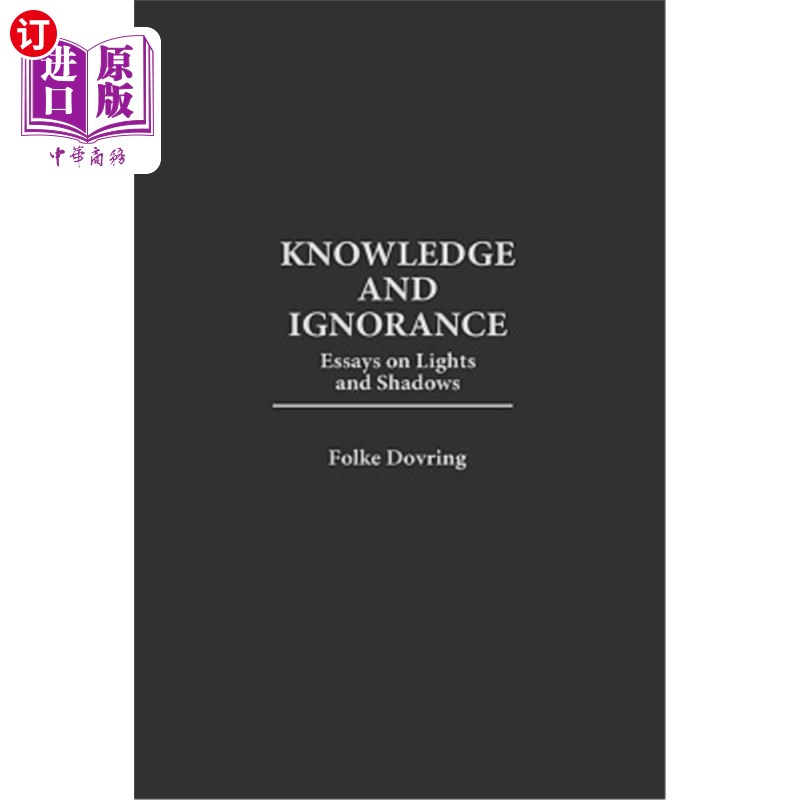 海外直订Knowledge and Ignorance: Essays on Lights and Shadows 知识与无知：关于光与影的散文