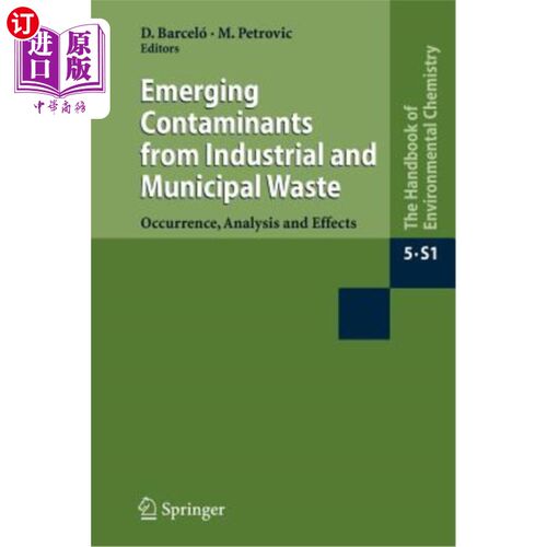海外直订Emerging Contaminants from Industrial and Municipal Waste: Occurrence, Analysis  工业和城市垃圾中新出现的污染物