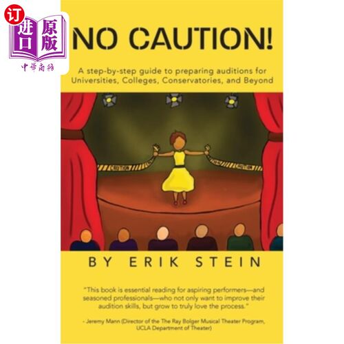 海外直订No Caution!: A Step-by-Step Guide to Preparing Auditions for Universities, Colle 不小心为大学、学院、音乐学